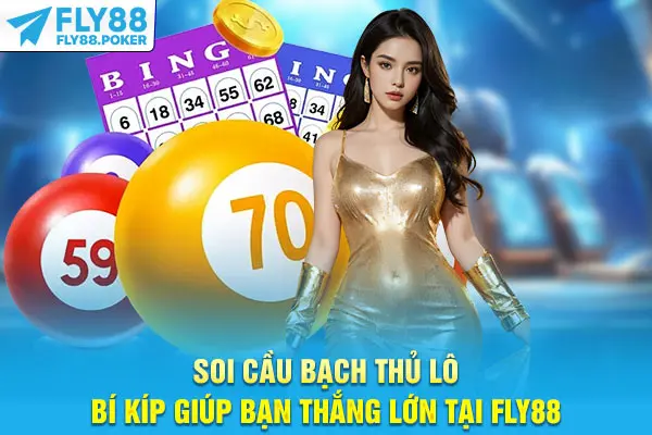 Soi Cầu Bạch Thủ Lô - Bí Kíp Giúp Bạn Thắng Lớn Tại Fly88