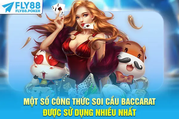 Top 3 Công Thức Soi Cầu Baccarat Hiệu Quả Nhất 2025 6 Một số công thức soi cầu Baccarat được sử dụng nhiều nhất
