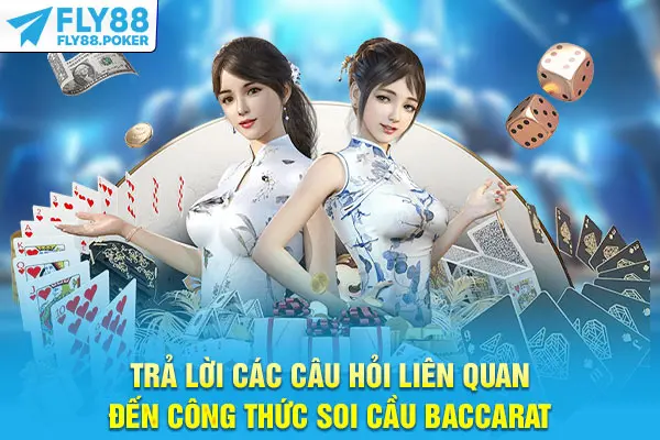 Top 3 Công Thức Soi Cầu Baccarat Hiệu Quả Nhất 2025 7 Trả lời các câu hỏi liên quan đến công thức soi cầu Baccarat