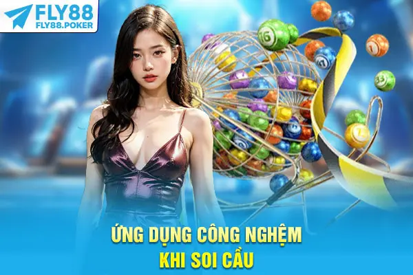 Ứng dụng công nghệ khi soi cầu